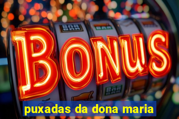 puxadas da dona maria